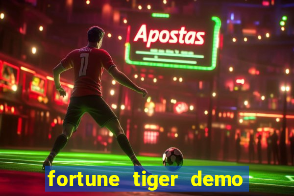 fortune tiger demo aposta de 500